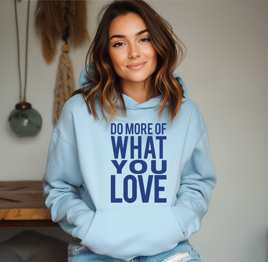 Do More of What You Love Shirt